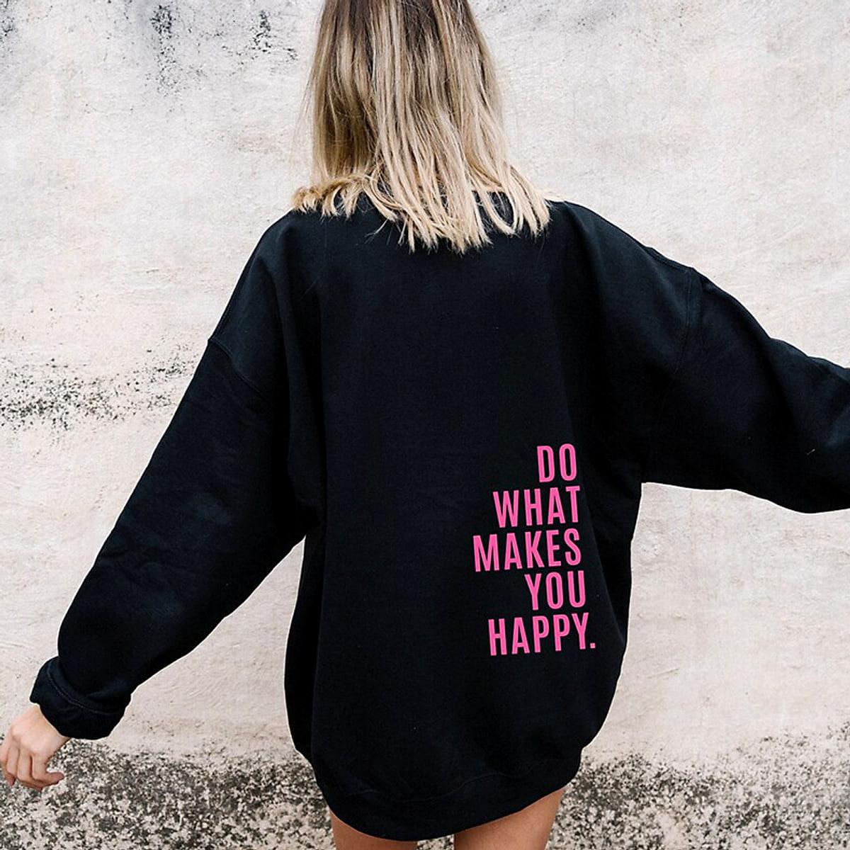 Luvtröja med texten Do what makes you happy – lös passform